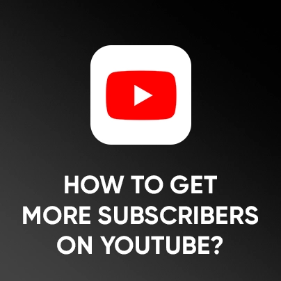 How to Get More Subscribers on YouTube? (15 Strategies)